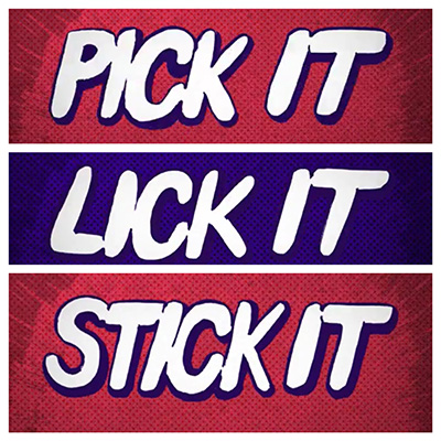pick it, lick it, stick it